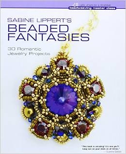 Sabine Lippert's Beaded Fantasies: 30 Romantic Jewelry Projects [Book]
